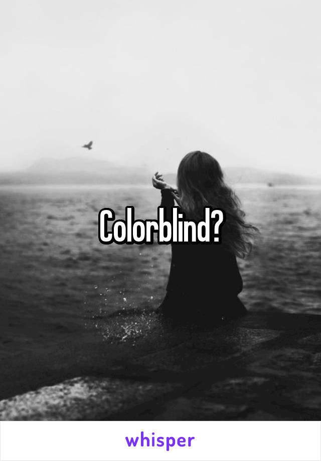 Colorblind?