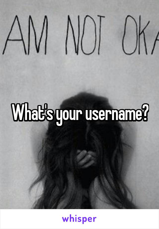 What's your username?