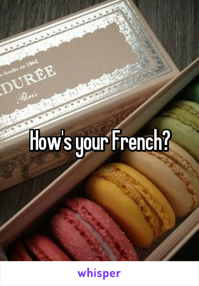How's your French?