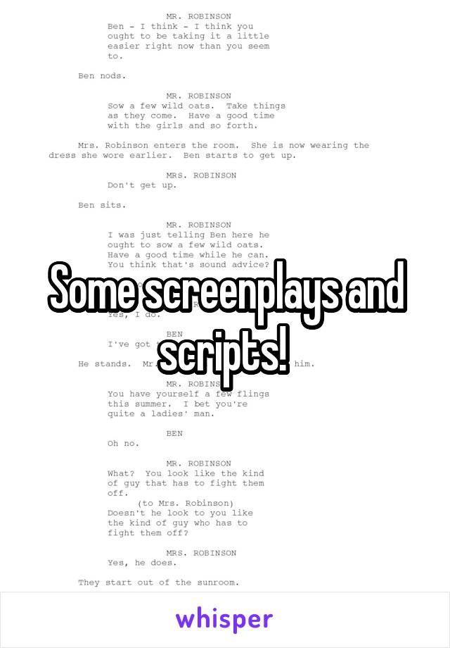 Some screenplays and scripts! 
