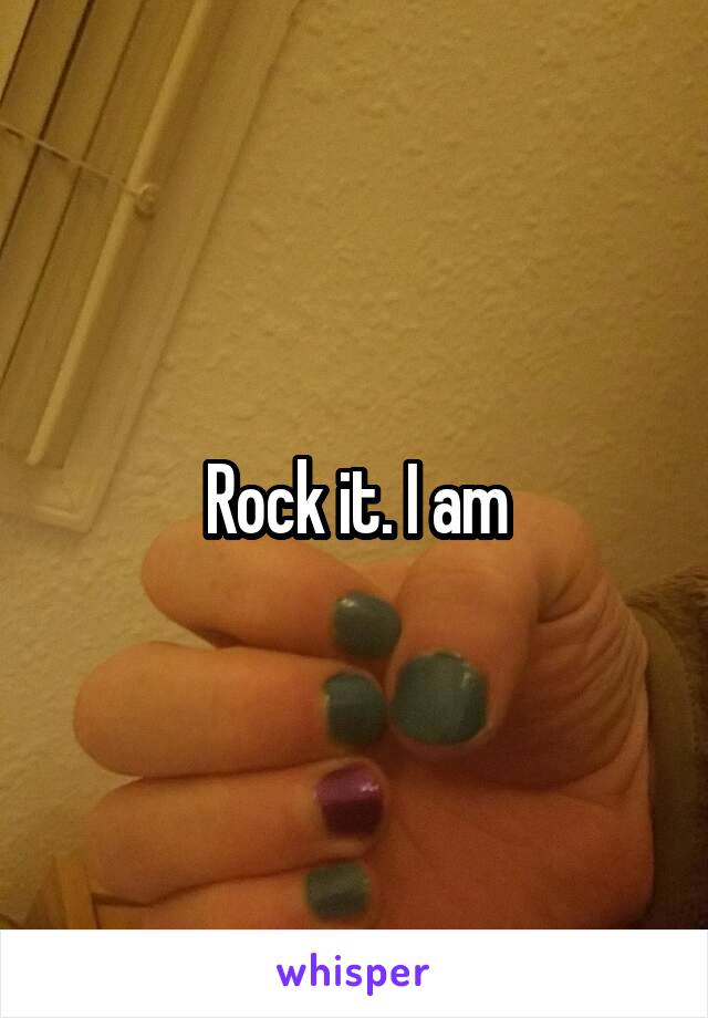 Rock it. I am