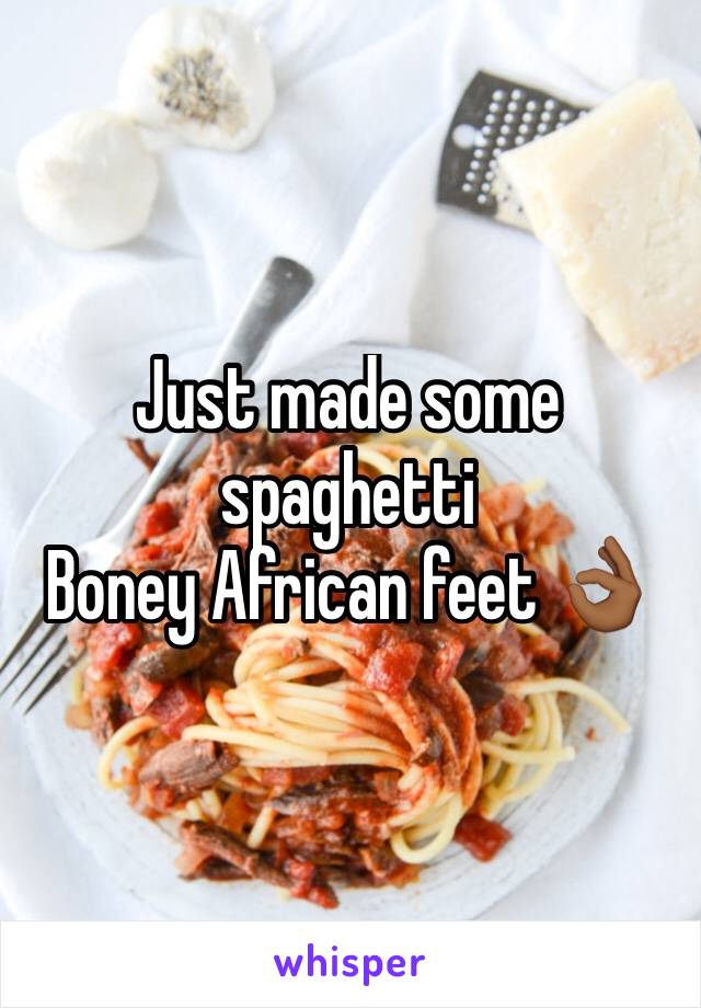 Just made some spaghetti
Boney African feet 👌🏾