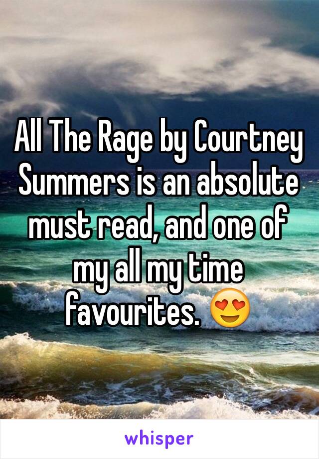 All The Rage by Courtney Summers is an absolute must read, and one of my all my time favourites. 😍