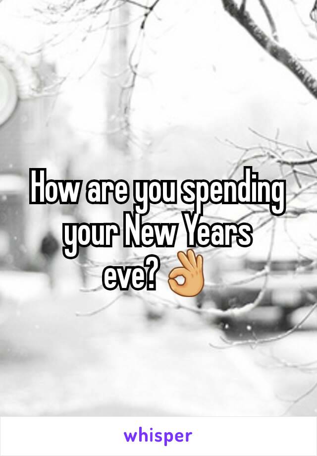 How are you spending your New Years eve?👌