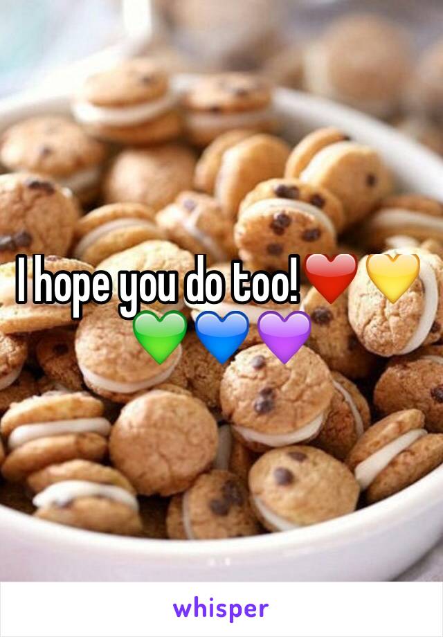 I hope you do too!❤️💛💚💙💜