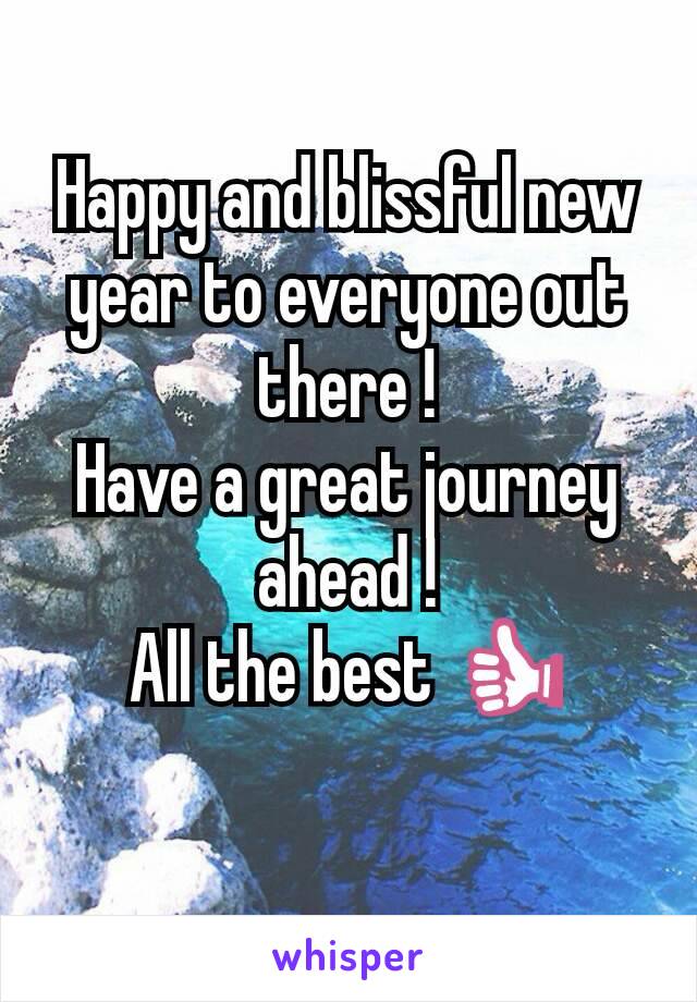 Happy and blissful new year to everyone out there !
Have a great journey ahead !
All the best 👍