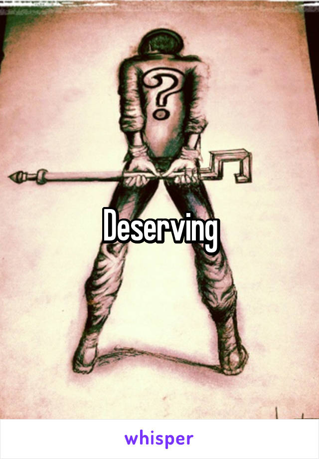 Deserving