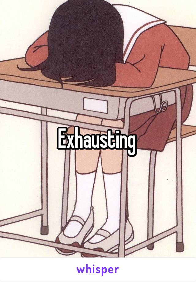 Exhausting 