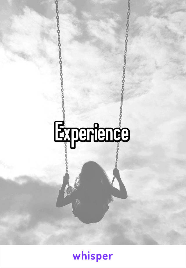 Experience 