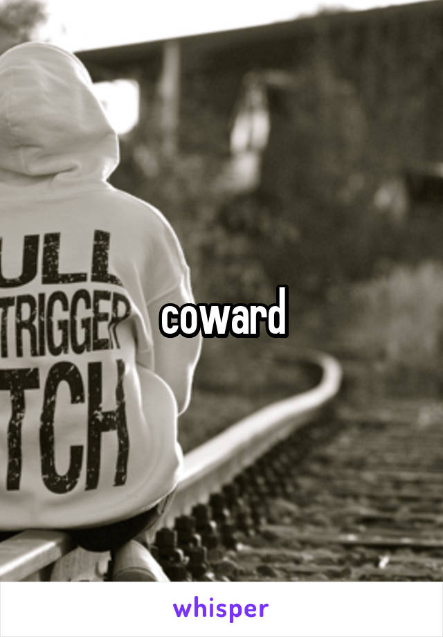 coward