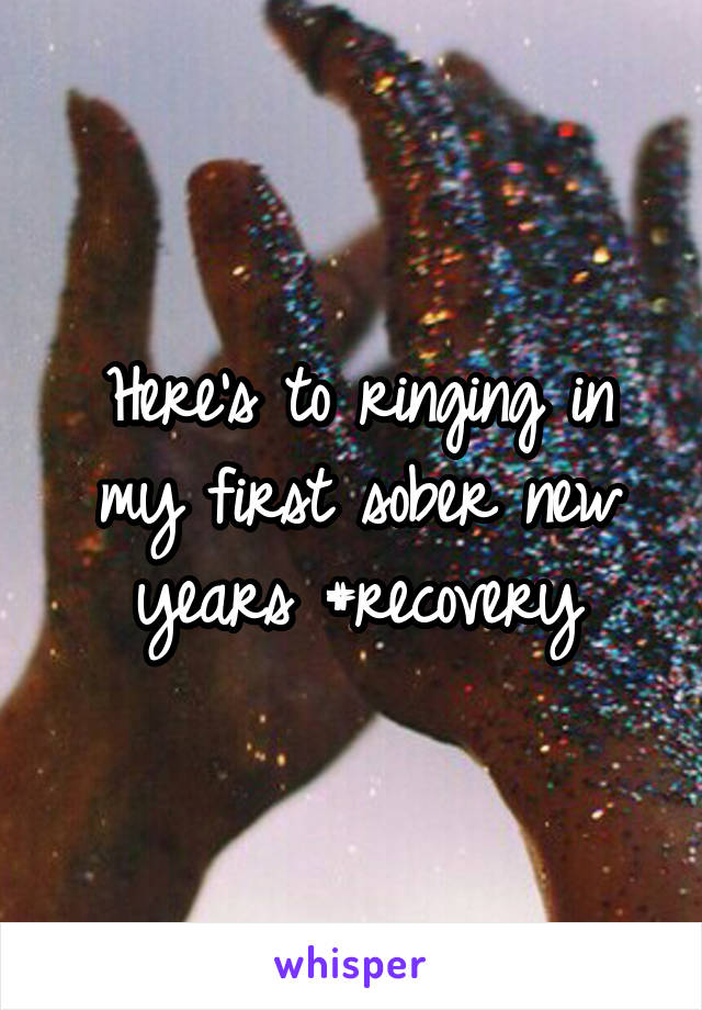 Here's to ringing in my first sober new years #recovery