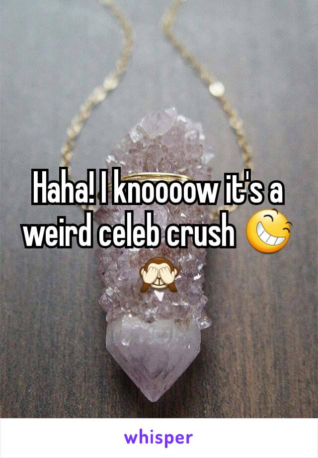 Haha! I knoooow it's a weird celeb crush 😆🙈