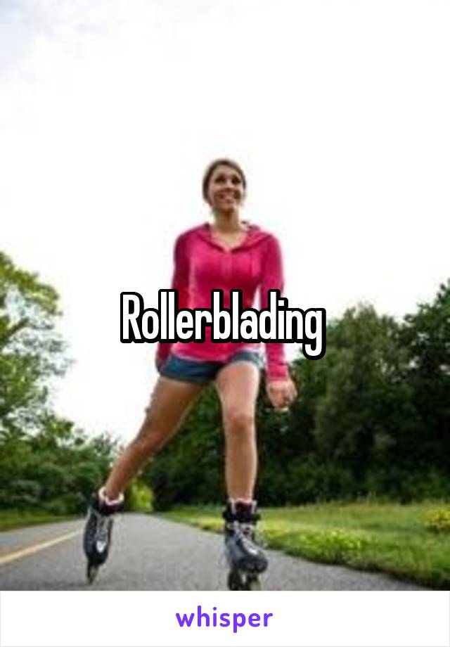 Rollerblading 