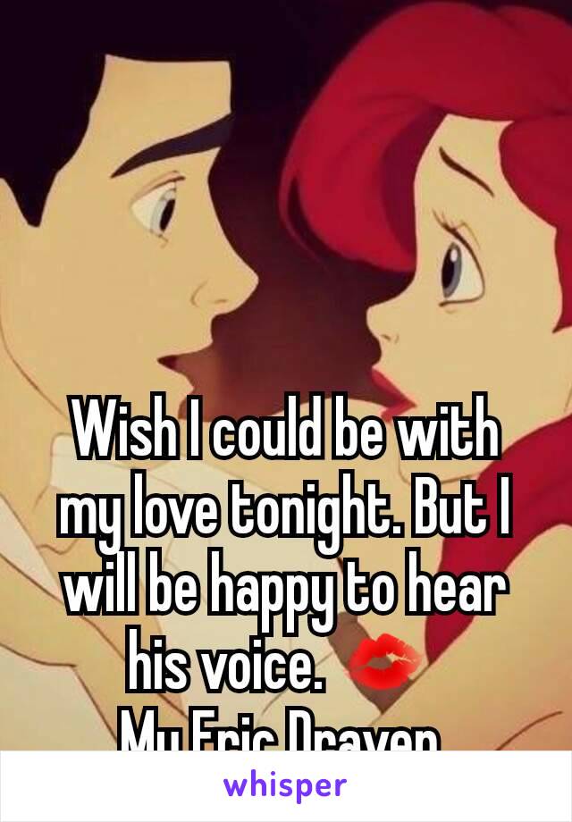 Wish I could be with my love tonight. But I will be happy to hear his voice. 💋 
My Eric Draven.