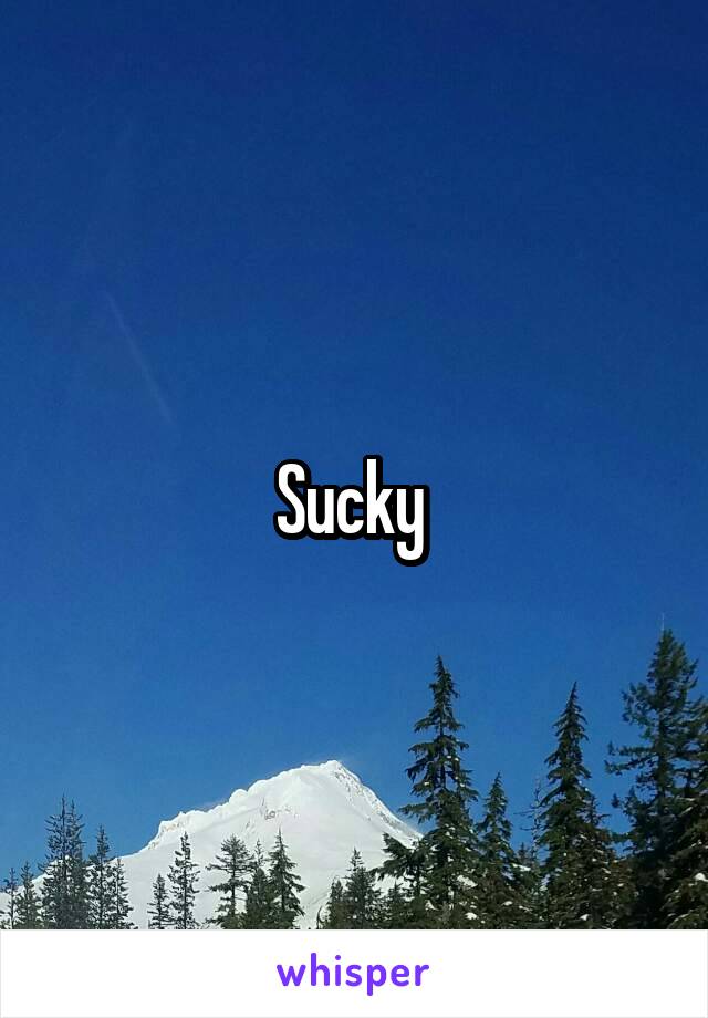 Sucky 