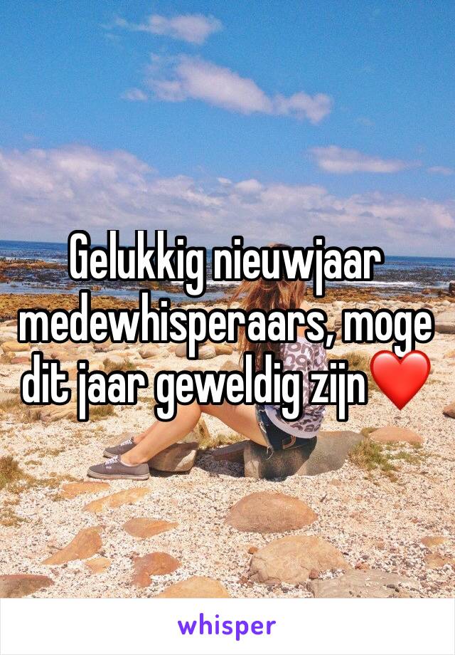 Gelukkig nieuwjaar medewhisperaars, moge dit jaar geweldig zijn❤