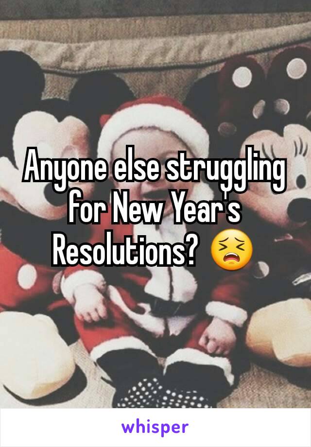 Anyone else struggling for New Year's Resolutions? 😣