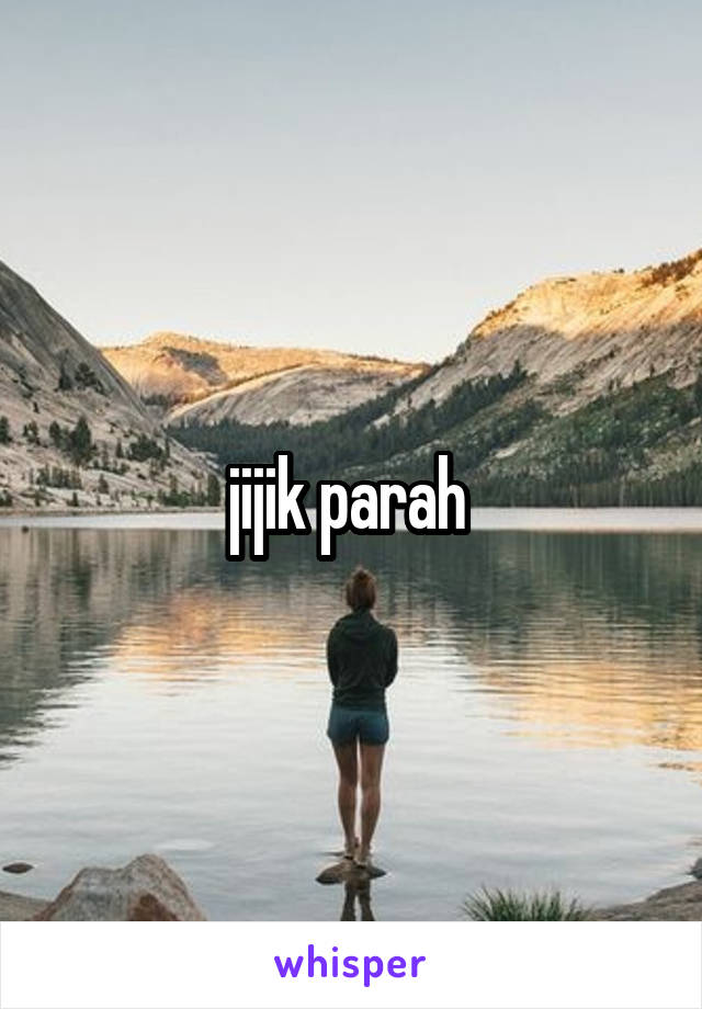 jijik parah 