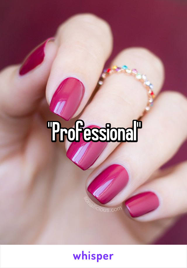 "Professional"