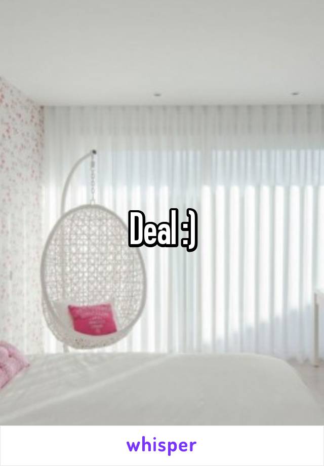 Deal :)