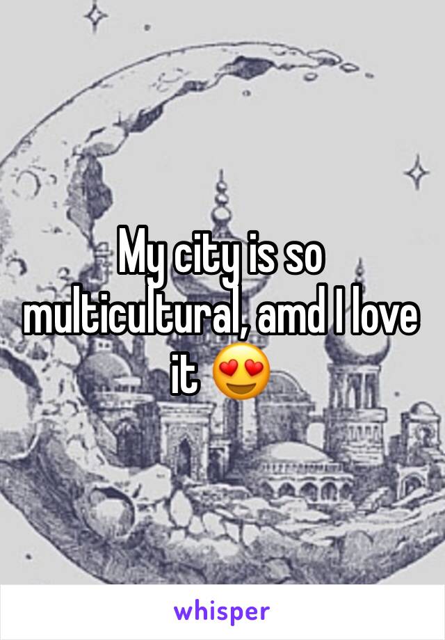 My city is so multicultural, amd I love it 😍