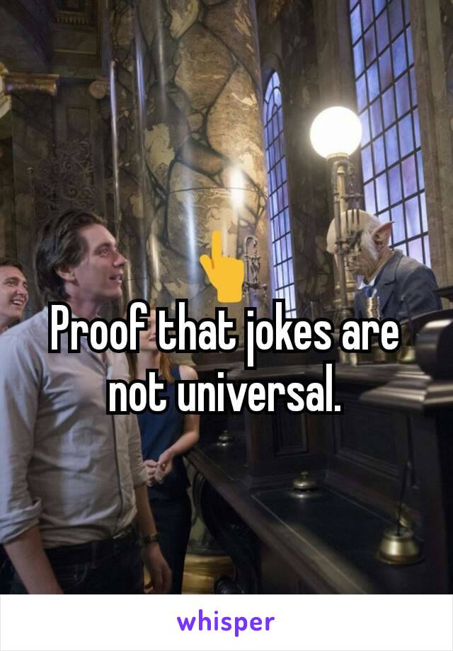 👆 
Proof that jokes are not universal.