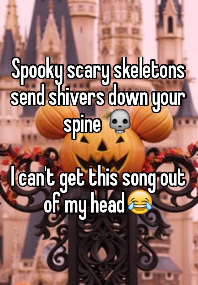 Spooky Scary Skeletons Send Shivers Down Your Spine 💀 I Cant Get This Song Out Of My Head😂 9688