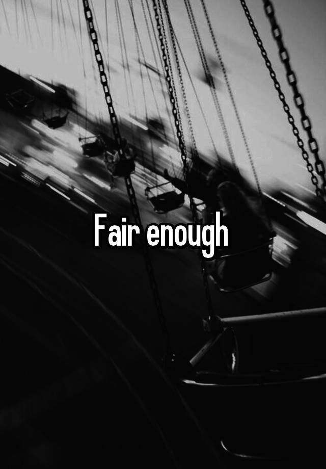 fair-enough