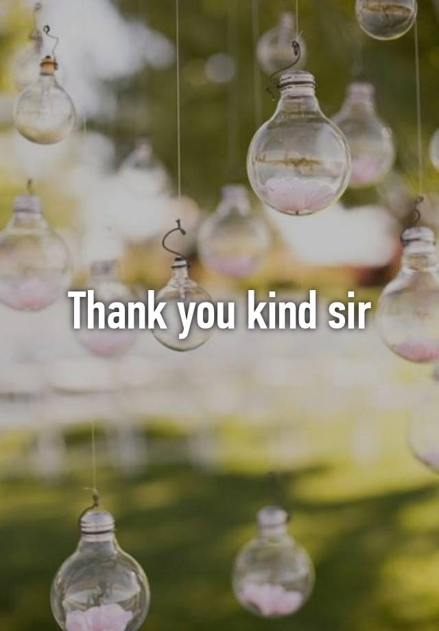 thank-you-kind-sir