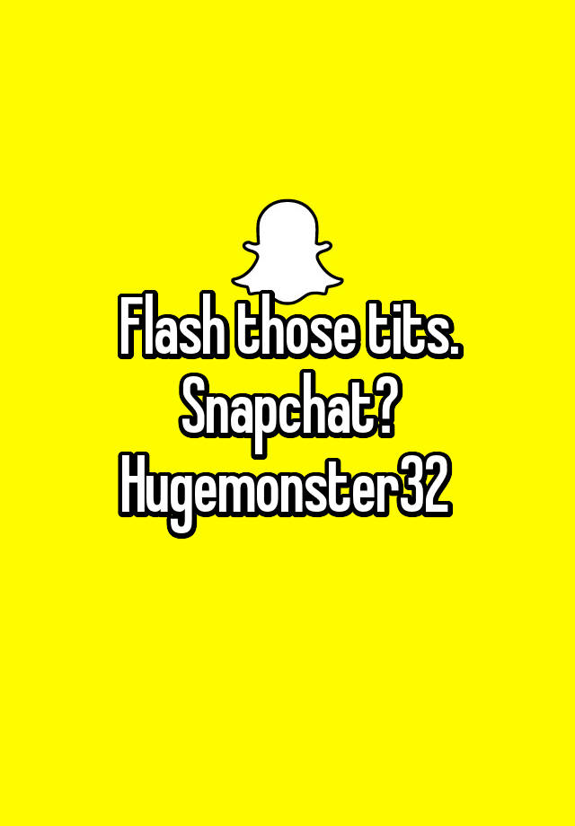 Flash Those Tits Snapchat Hugemonster32