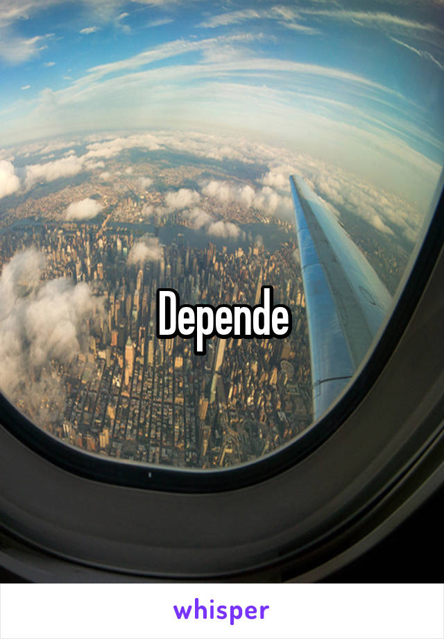 Depende