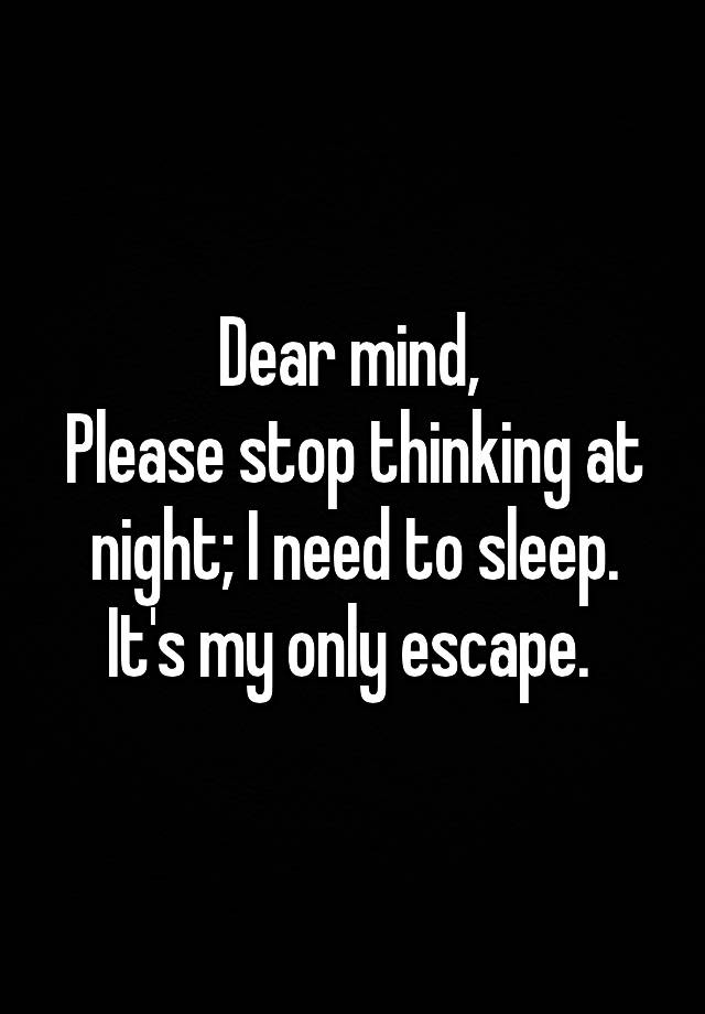 dear-mind-please-stop-thinking-at-night-i-need-to-sleep-it-s-my-only