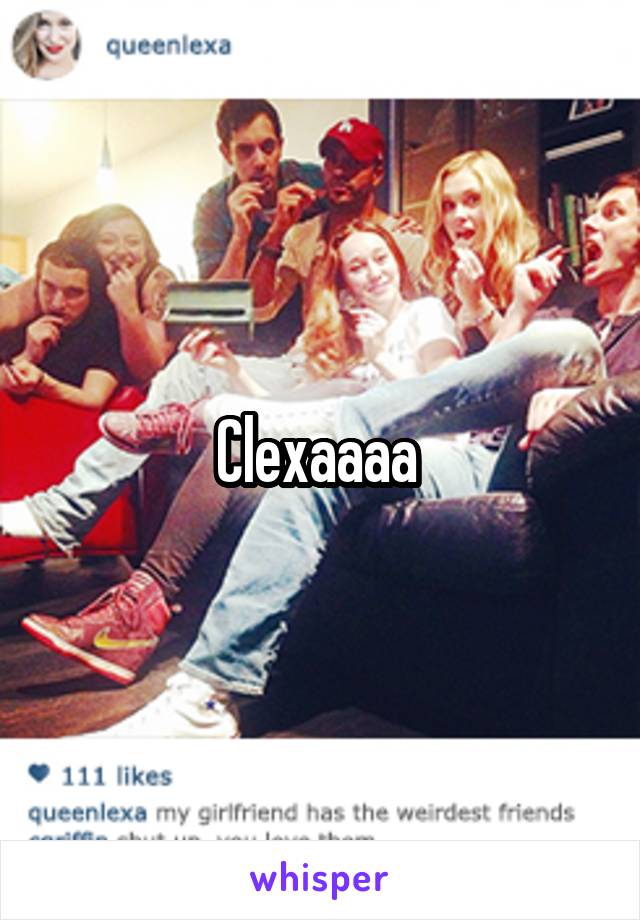 Clexaaaa 