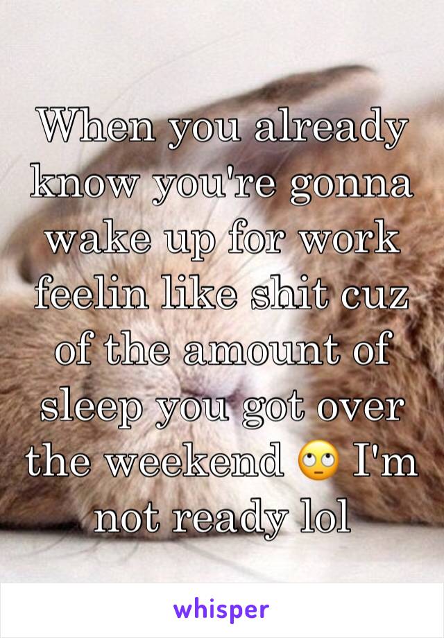 When you already know you're gonna wake up for work feelin like shit cuz of the amount of sleep you got over the weekend 🙄 I'm not ready lol 