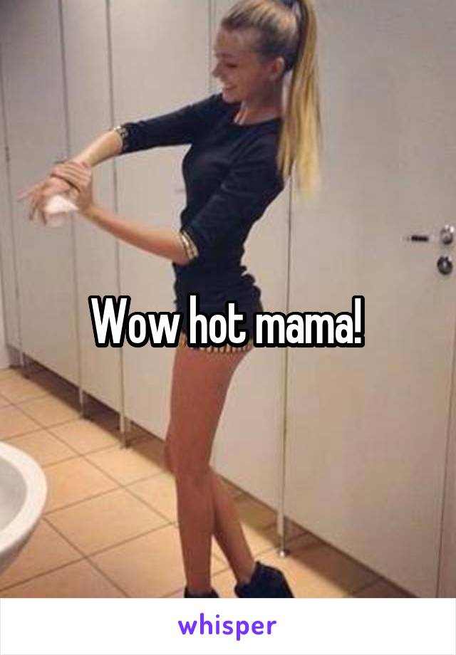 Wow hot mama! 