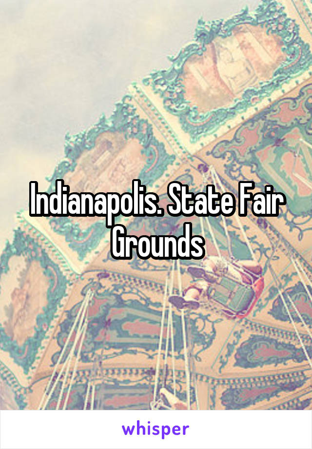 Indianapolis. State Fair Grounds