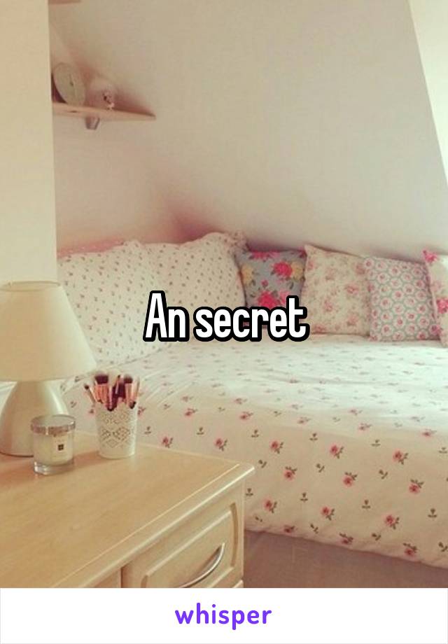 An secret