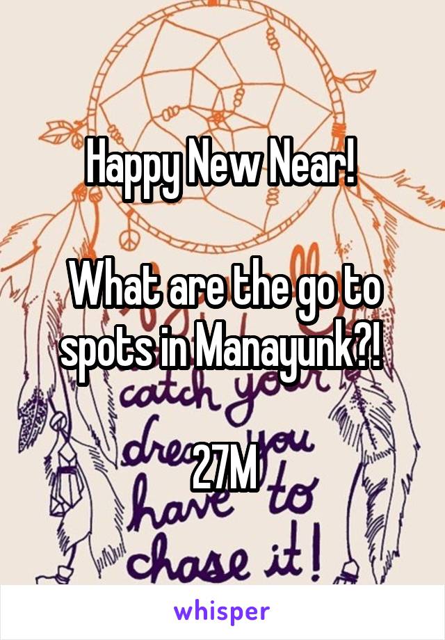 Happy New Near! 

What are the go to spots in Manayunk?! 

27M