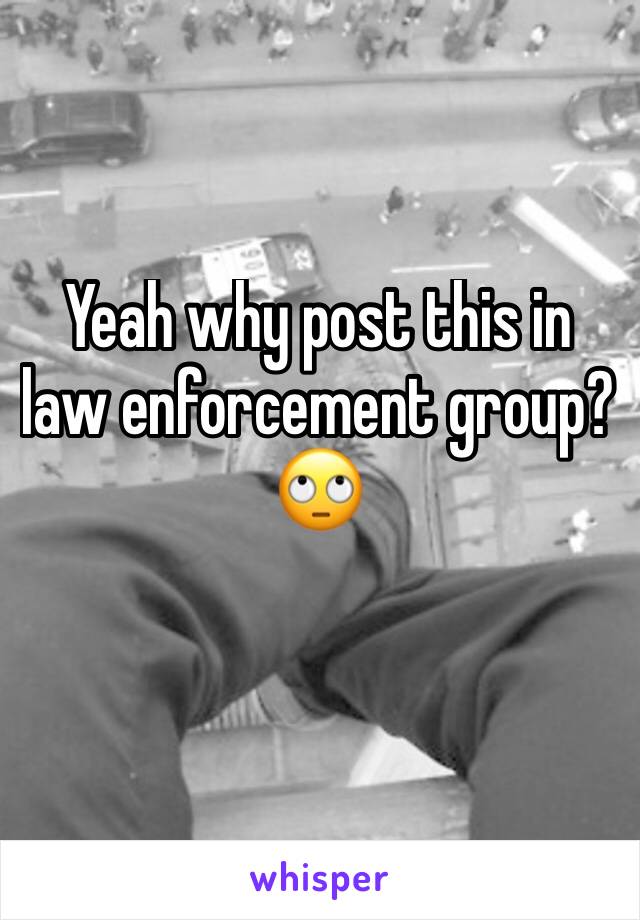 Yeah why post this in law enforcement group?
🙄