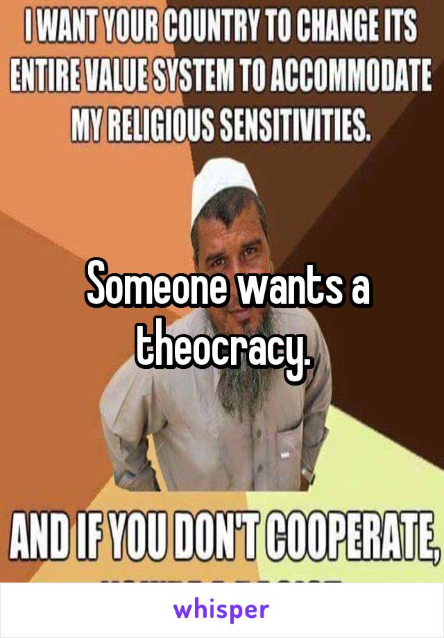  Someone wants a theocracy.