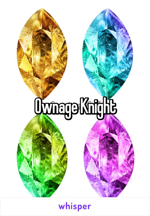 Ownage Knight