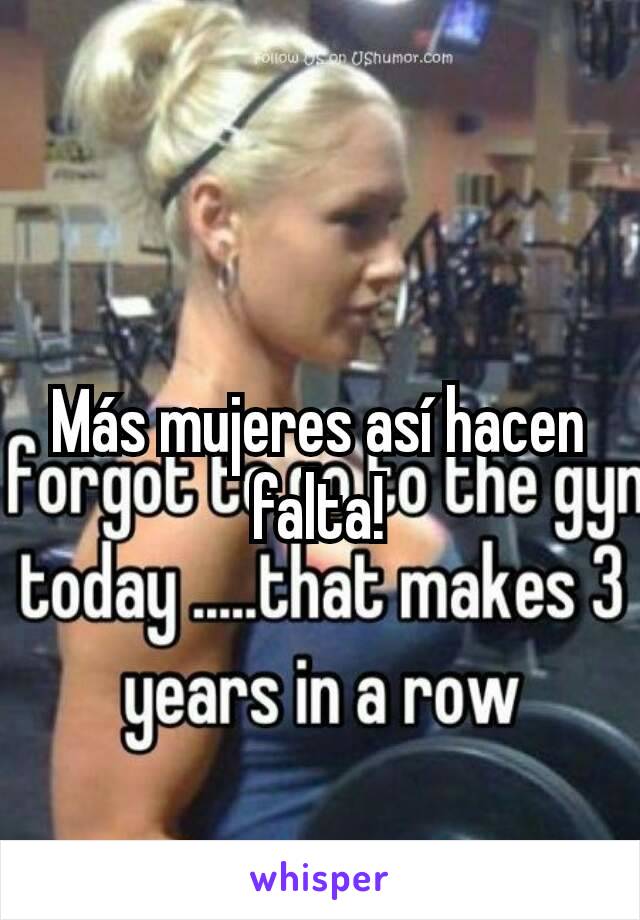 Más mujeres así hacen falta!