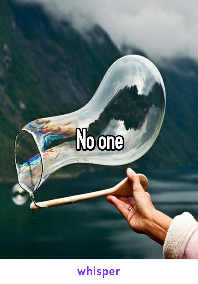 No one