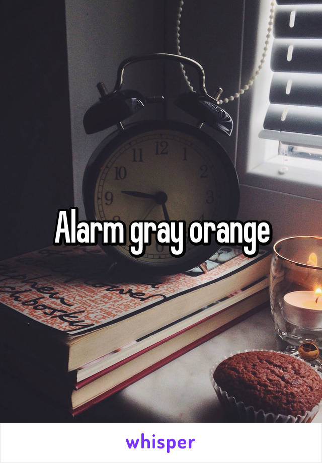 Alarm gray orange