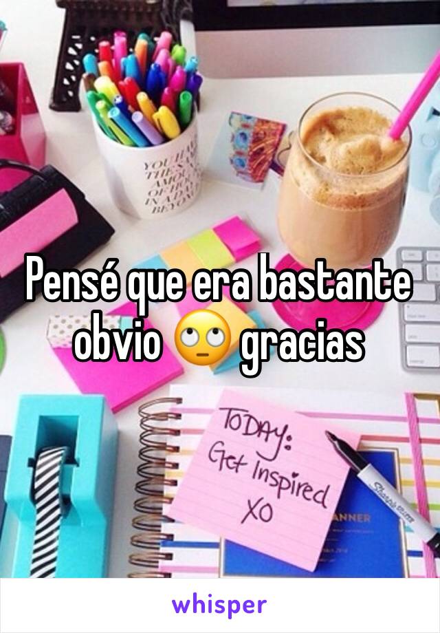 Pensé que era bastante obvio 🙄 gracias 