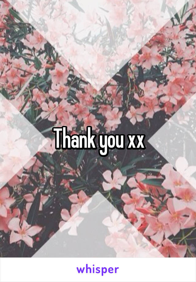 Thank you xx