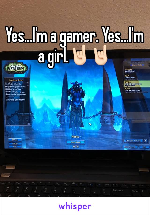 Yes...I'm a gamer. Yes...I'm a girl.🤘🏻🤘🏻