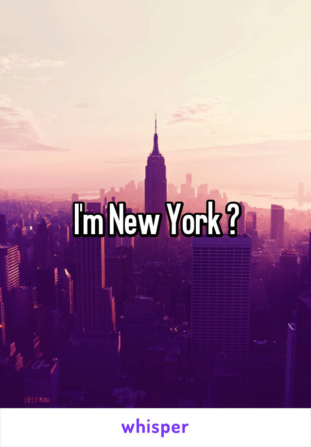 I'm New York ?