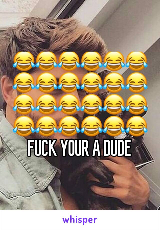 😂😂😂😂😂😂😂😂😂😂😂😂😂😂😂😂😂😂😂😂😂😂😂😂FUCK YOUR A DUDE