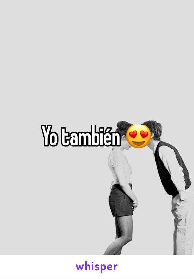 Yo también 😍